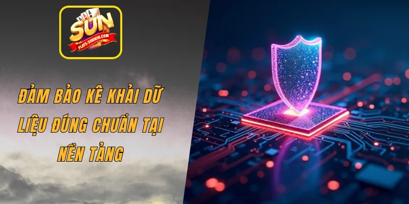 Đảm bảo kê khải dữ liệu đúng chuẩn tại nền tảng 